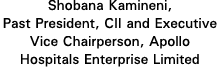 Shobana Kamineni, Past President, CII and Executive Vice Chairperson, Apollo Hospitals Enterprise Limited