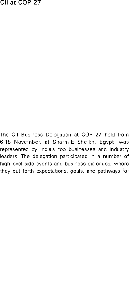 CII at COP 27 The CII Business Delegation at COP 27, held from 6-18 November, at Sharm-El-Sheikh, Egypt, was represen   