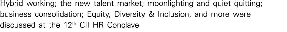 Hybrid working; the new talent market; moonlighting and quiet quitting; business consolidation; Equity, Diversity & I   