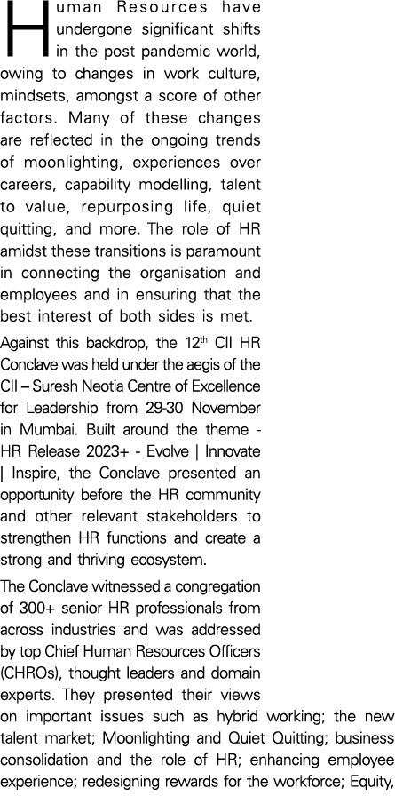 Human Resources have undergone significant shifts in the post pandemic world, owing to changes in work culture, minds   