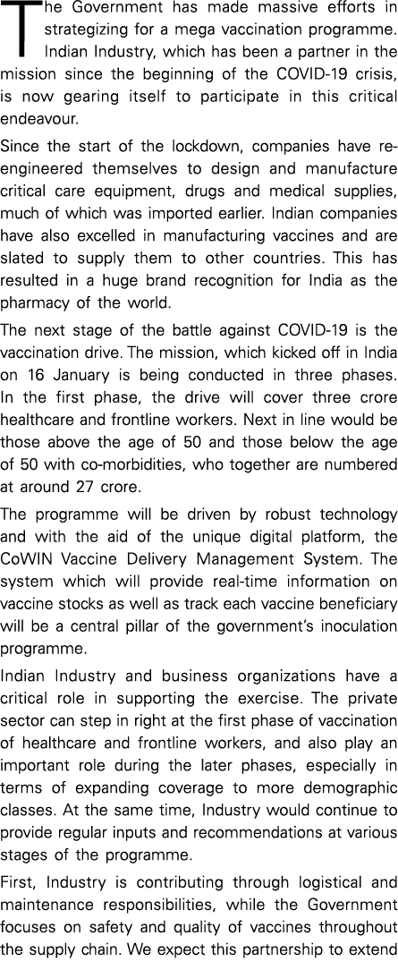 The Government has made massive efforts in strategizing for a mega vaccination programme  Indian Industry, which has    