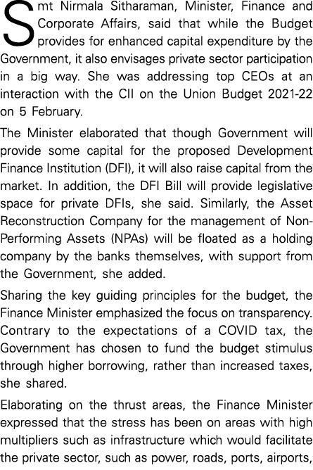 Smt Nirmala Sitharaman, Minister, Finance and Corporate Affairs, said that while the Budget provides for enhanced cap   