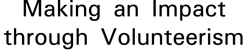 Making an Impact through Volunteerism