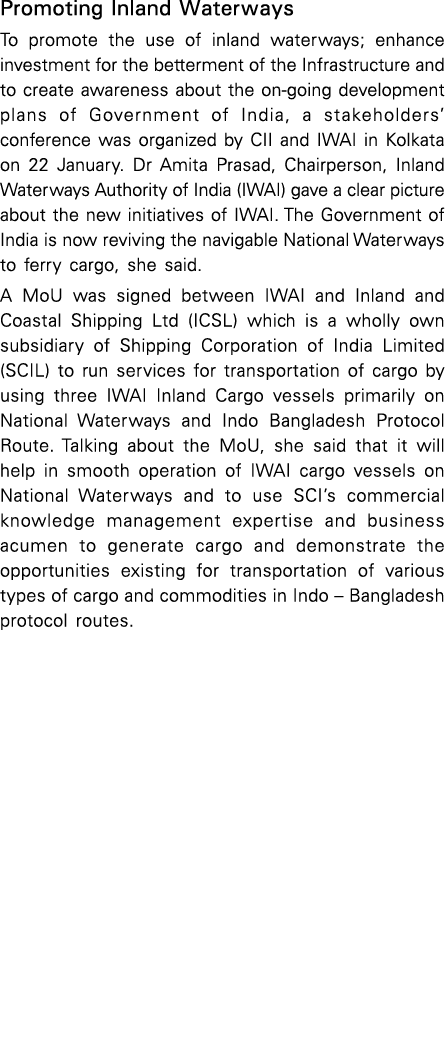 Promoting Inland Waterways To promote the use of inland waterways; enhance investment for the betterment of the Infra   
