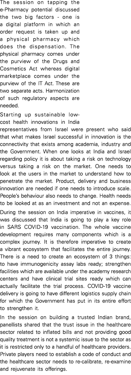 The session on tapping the e-Pharmacy potential discussed the two big factors - one is a digital platform in which an   