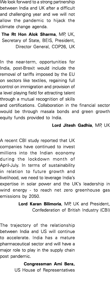 We look forward to a strong partnership between India and UK after a difficult and challenging year and we will not a   