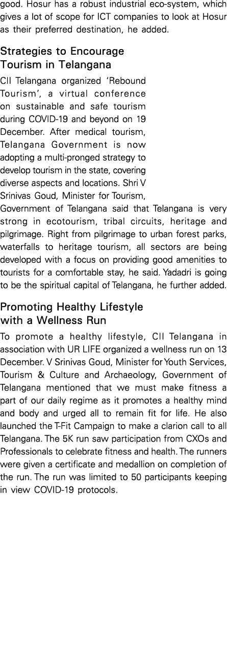 good  Hosur has a robust industrial eco-system, which gives a lot of scope for ICT companies to look at Hosur as thei   