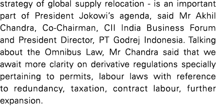 strategy of global supply relocation - is an important part of President Jokowi s agenda, said Mr Akhil Chandra, Co-C   