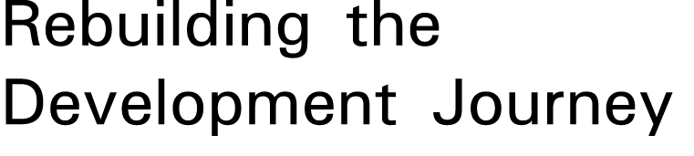 Rebuilding the Development Journey