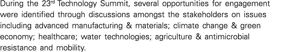 During the 23rd Technology Summit, several opportunities for engagement were identified through discussions amongst t   