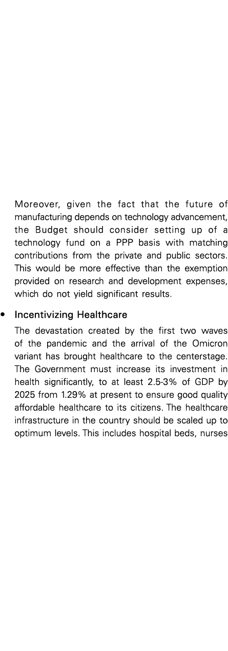  Moreover, given the fact that the future of manufacturing depends on technology advancement, the Budget should consi   