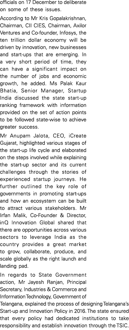 officials on 17 December to deliberate on some of these issues  According to Mr Kris Gopalakrishnan, Chairman, CII CI   