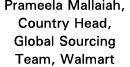 Prameela Mallaiah, Country Head, Global Sourcing Team, Walmart