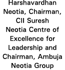 Harshavardhan Neotia, Chairman, CII Suresh Neotia Centre of Excellence for Leadership and Chairman, Ambuja Neotia Group
