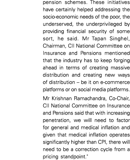 pension schemes  These initiatives have certainly helped addressing the socio-economic needs of the poor, the underse   