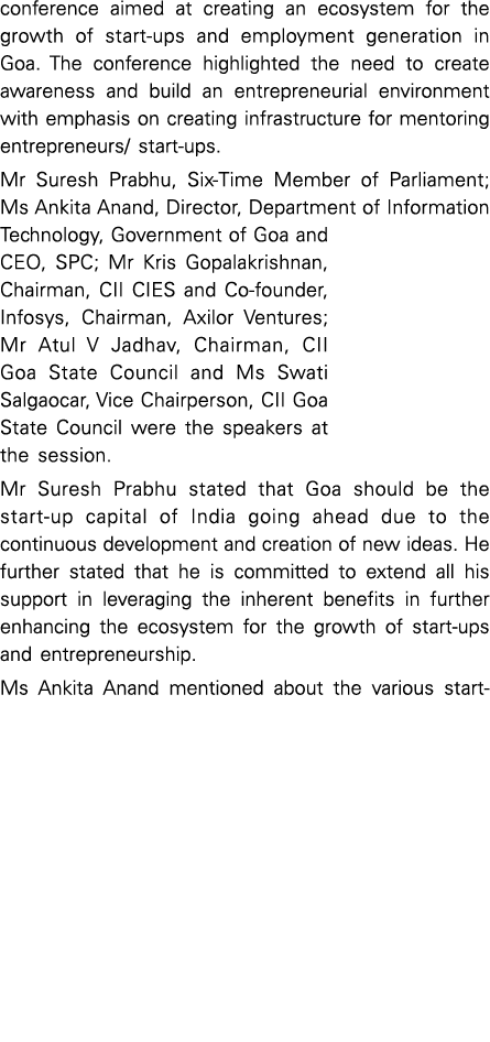 conference aimed at creating an ecosystem for the growth of start-ups and employment generation in Goa  The conferenc   