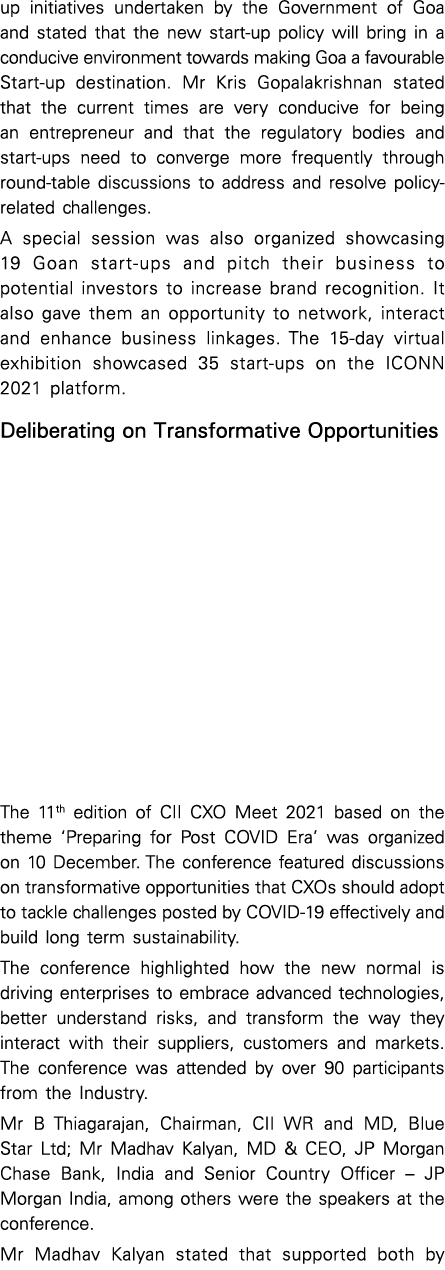 up initiatives undertaken by the Government of Goa and stated that the new start-up policy will bring in a conducive    