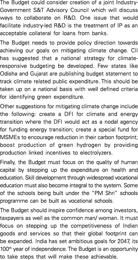 The Budget could consider creation of a joint Industry Government S&T Advisory Council which will discuss ways to col...