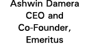 Ashwin Damera CEO and Co Founder, Emeritus