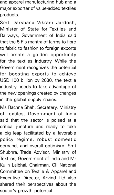 and apparel manufacturing hub and a major exporter of value added textiles products. Smt Darshana Vikram Jardosh, Min...