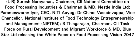 (L R) Suresh Narayanan, Chairman, CII National Committee on Food Processing Industries & Chairman & MD, Nestle India ...