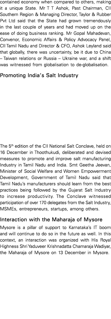contained economy when compared to others, making it a unique State. Mr T T Ashok, Past Chairman, CII Southern Region...