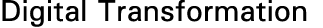 Digital Transformation