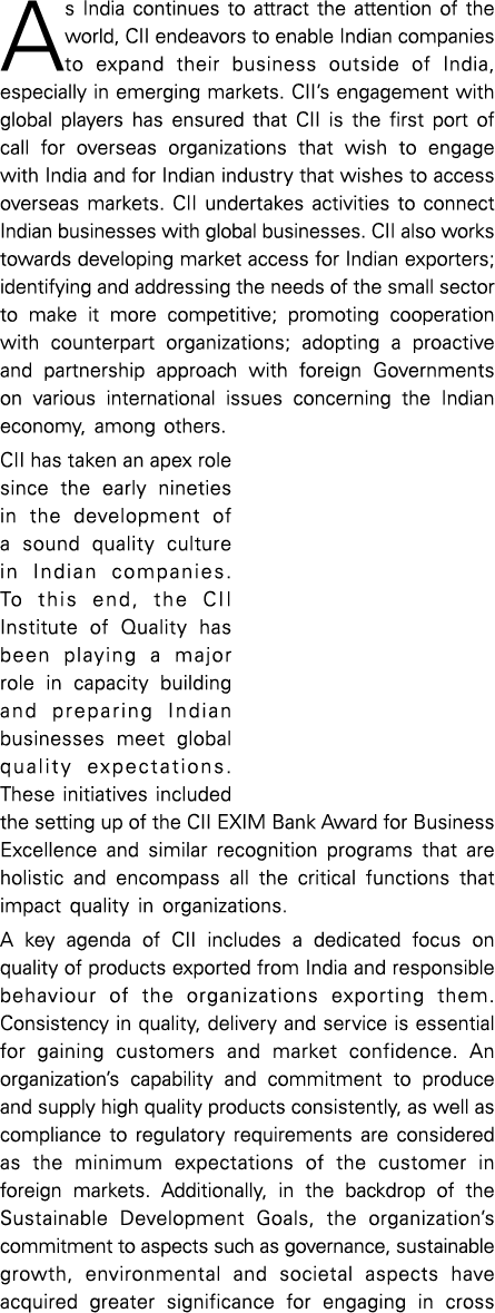 As India continues to attract the attention of the world, CII endeavors to enable Indian companies to expand their bu   