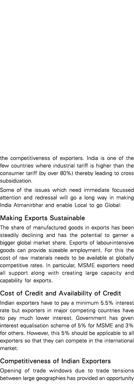 the competitiveness of exporters  India is one of the few countries where industrial tariff is higher than the consum   