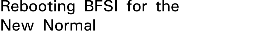 Rebooting BFSI for the New Normal