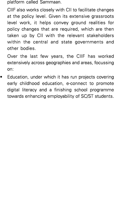 platform called Sammaan   CIIF also works closely with CII to facilitate changes at the policy level  Given its exten   