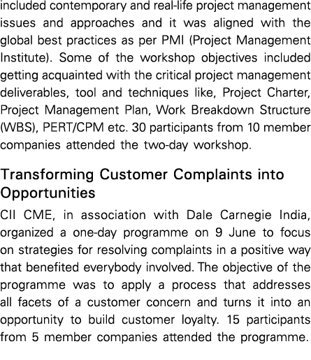 included contemporary and real-life project management issues and approaches and it was aligned with the global best    