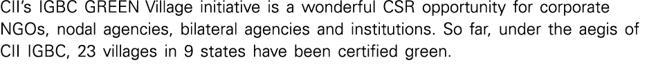 CII s IGBC GREEN Village initiative is a wonderful CSR opportunity for corporate NGOs, nodal agencies, bilateral agen   