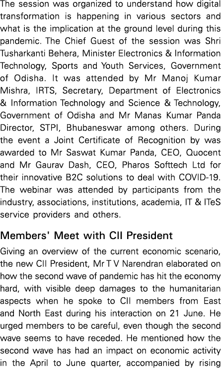 The session was organized to understand how digital transformation is happening in various sectors and what is the im   