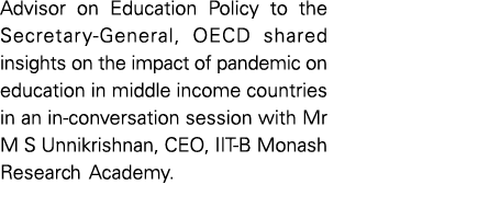 Advisor on Education Policy to the Secretary-General, OECD shared insights on the impact of pandemic on education in    