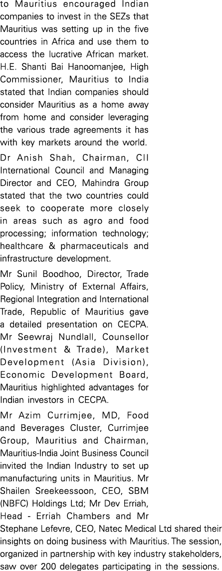 to Mauritius encouraged Indian companies to invest in the SEZs that Mauritius was setting up in the five countries in   