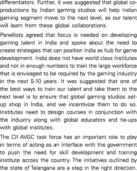 differentiators  Further, it was suggested that global co-productions by Indian gaming studios will help Indian gamin   