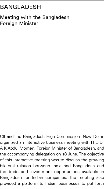 Bangladesh Meeting with the Bangladesh Foreign Minister CII and the Bangladesh High Commission, New Delhi, organized    