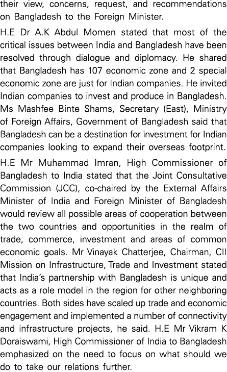 their view, concerns, request, and recommendations on Bangladesh to the Foreign Minister  H E Dr A K Abdul Momen stat   