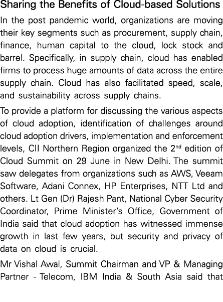 Sharing the Benefits of Cloud-based Solutions In the post pandemic world, organizations are moving their key segments   
