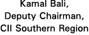 Kamal Bali, Deputy Chairman, CII Southern Region
