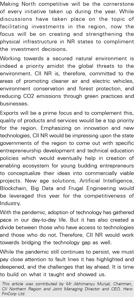 Making North competitive will be the cornerstone of every initiative taken up during the year  While discussions have   
