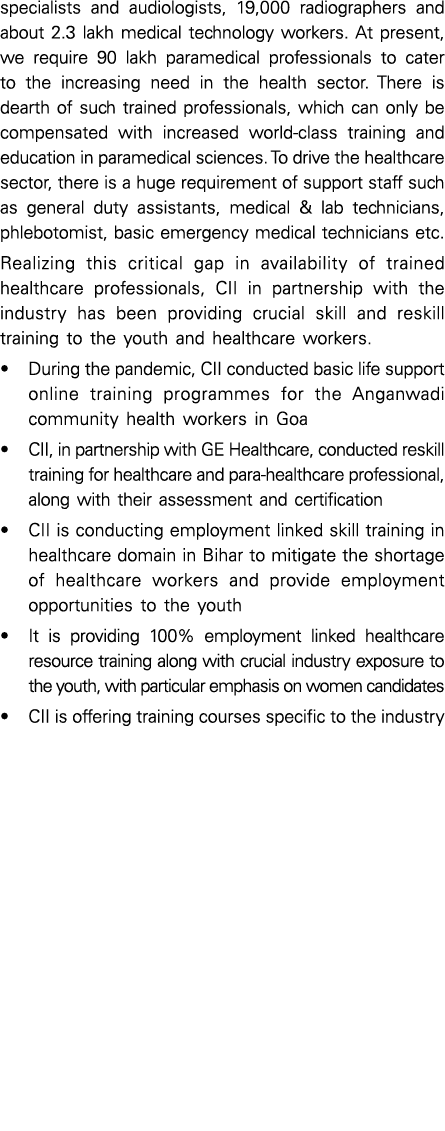 specialists and audiologists, 19,000 radiographers and about 2 3 lakh medical technology workers  At present, we requ   