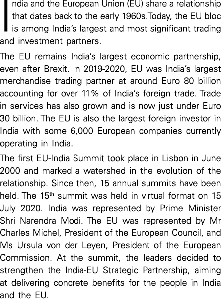 India and the European Union (EU) share a relationship that dates back to the early 1960s Today, the EU bloc is among   