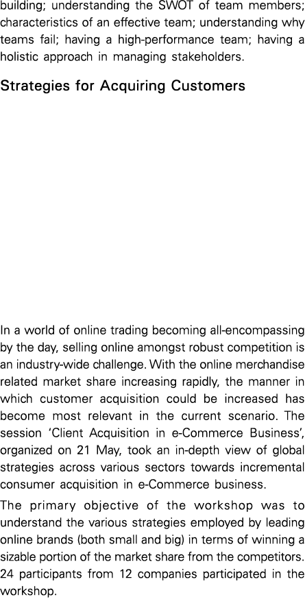 building; understanding the SWOT of team members; characteristics of an effective team; understanding why teams fail;   