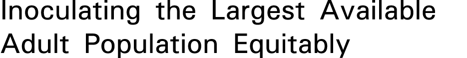 Inoculating the Largest Available Adult Population Equitably 