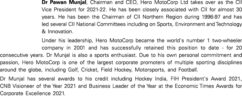 Dr Pawan Munjal, Chairman and CEO, Hero MotoCorp Ltd takes over as the CII Vice President for 2021-22  He has been cl   