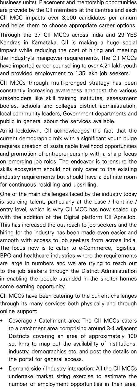 business units)  Placement and mentorship opportunities are provide by the CII members at the centres and each CII MC   