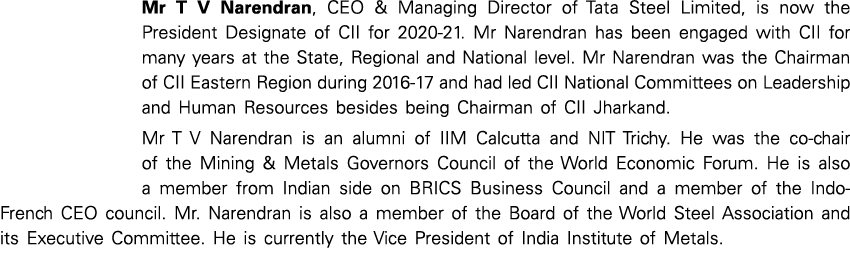 Mr T V Narendran, CEO & Managing Director of Tata Steel Limited, is now the President Designate of CII for 2020-21  M   