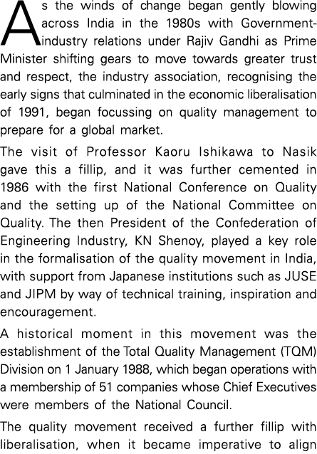 As the winds of change began gently blowing across India in the 1980s with Government-industry relations under Rajiv    